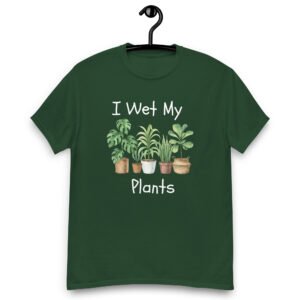 I Wet My Plants T-Shirt