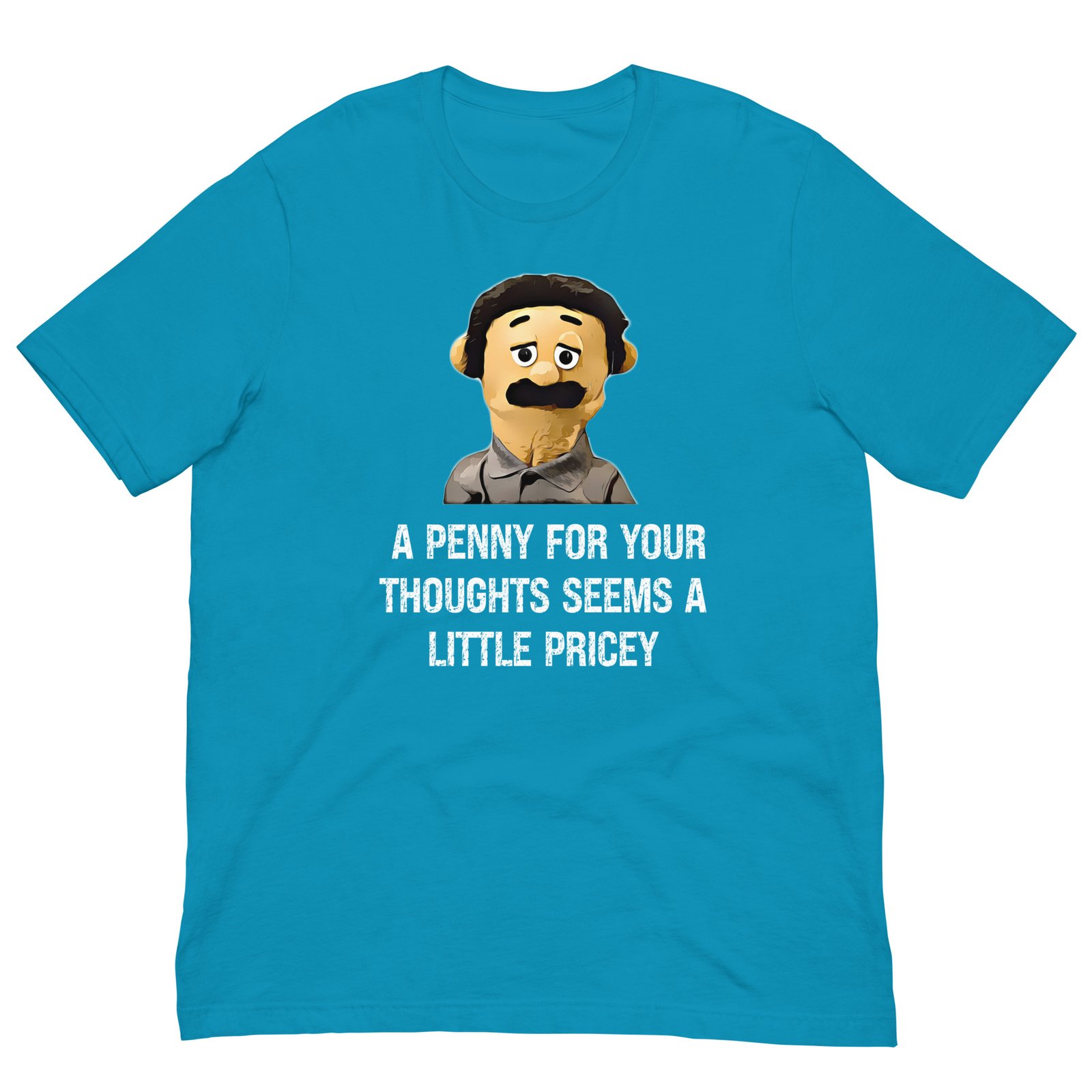 A Penny For Your Thoughts Seems A Little Pricey T-shirt - Image 9