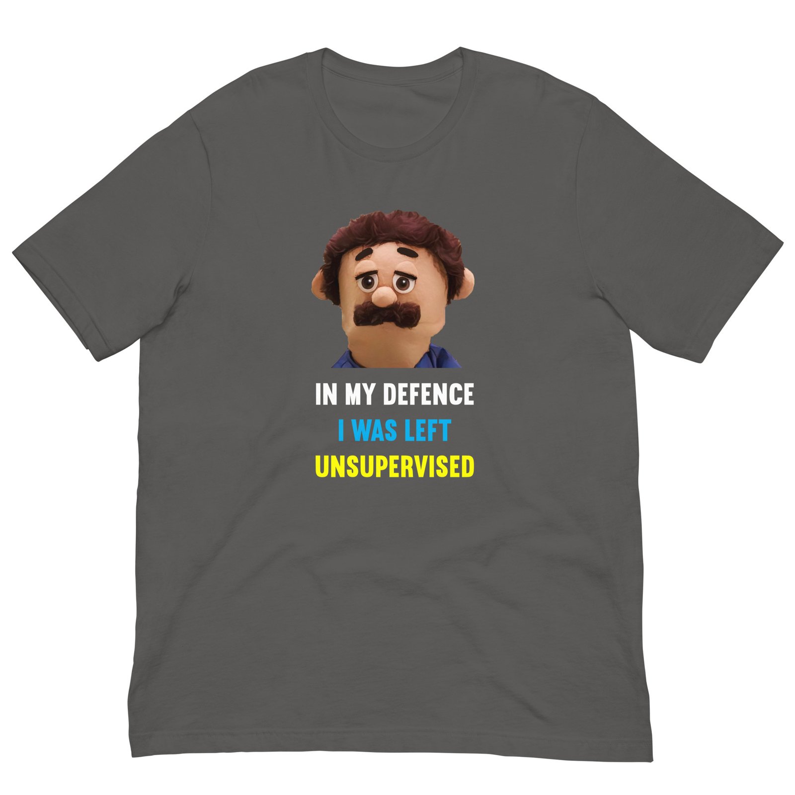 In My Defence I Was Left Unsupervised Puppets Diego T-Shirt - Image 8