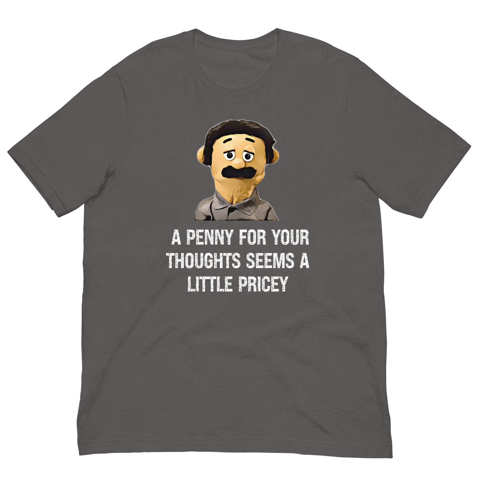 A Penny For Your Thoughts Seems A Little Pricey T-shirt - Image 8