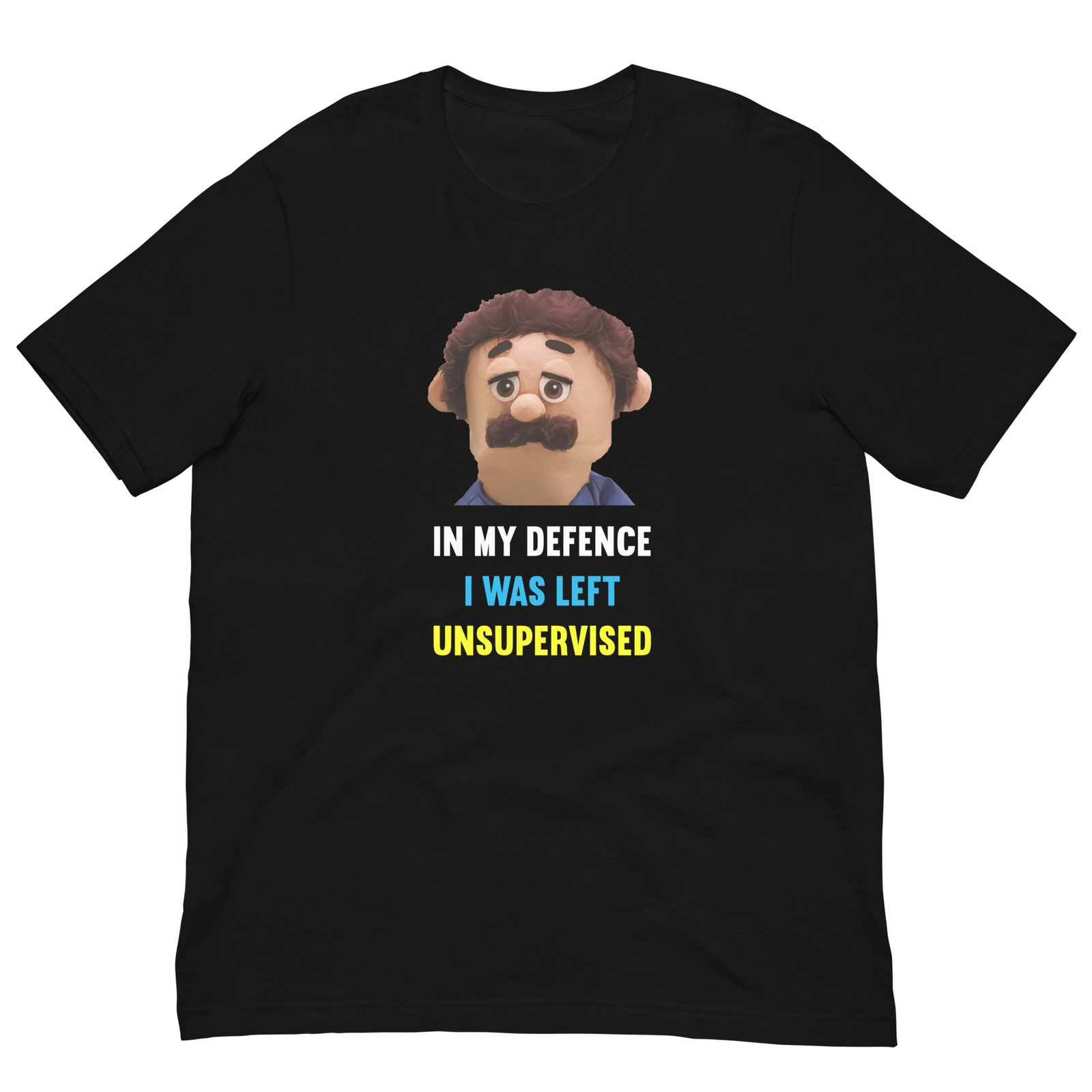 In My Defence I Was Left Unsupervised Puppets Diego T-Shirt - Image 2