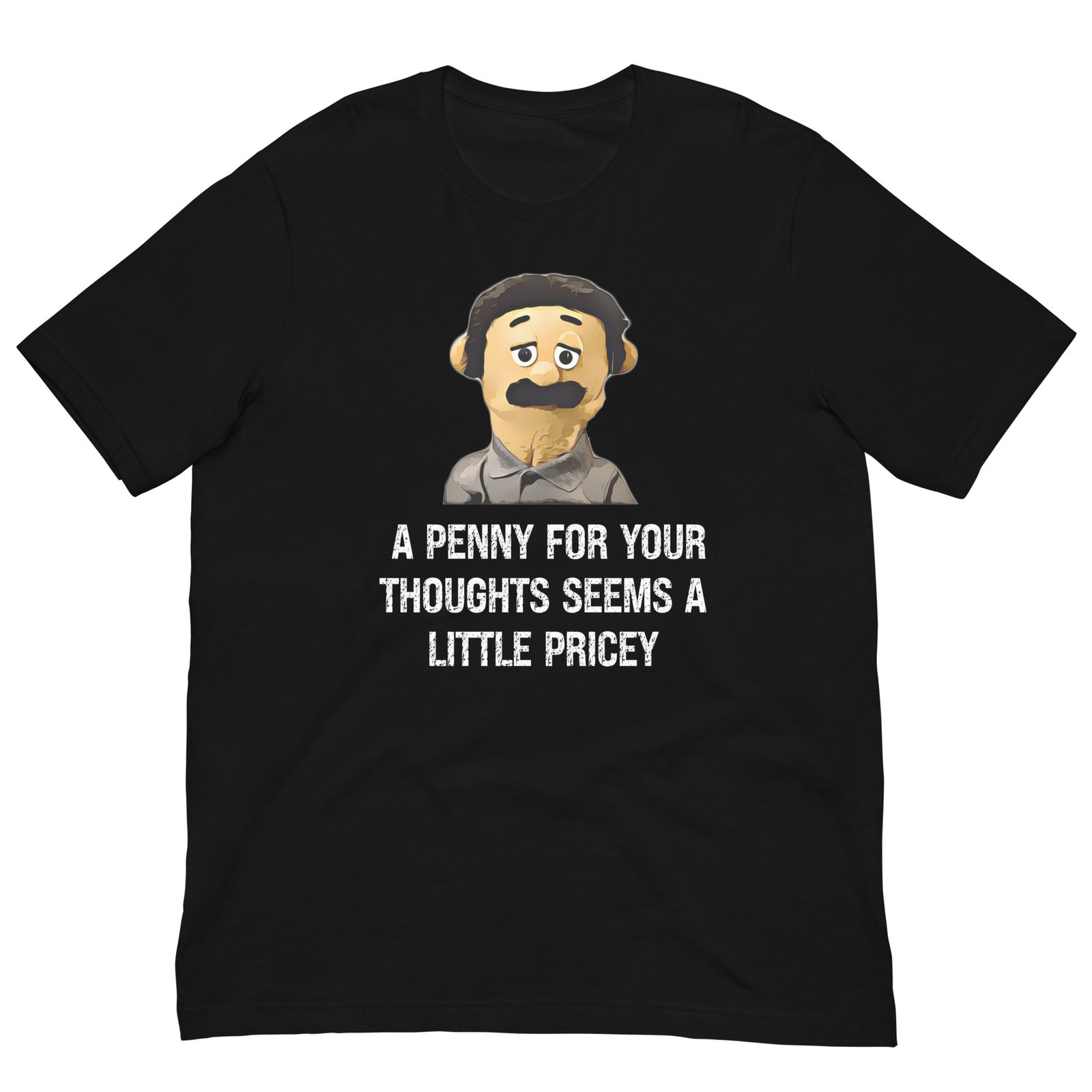A Penny For Your Thoughts Seems A Little Pricey T-shirt - Image 2
