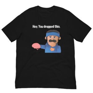 Hey...You Dropped This Puppet Diego T-shirt