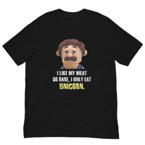 I Like My Meat So Rare I Only Eat Unicorn T-Shirt