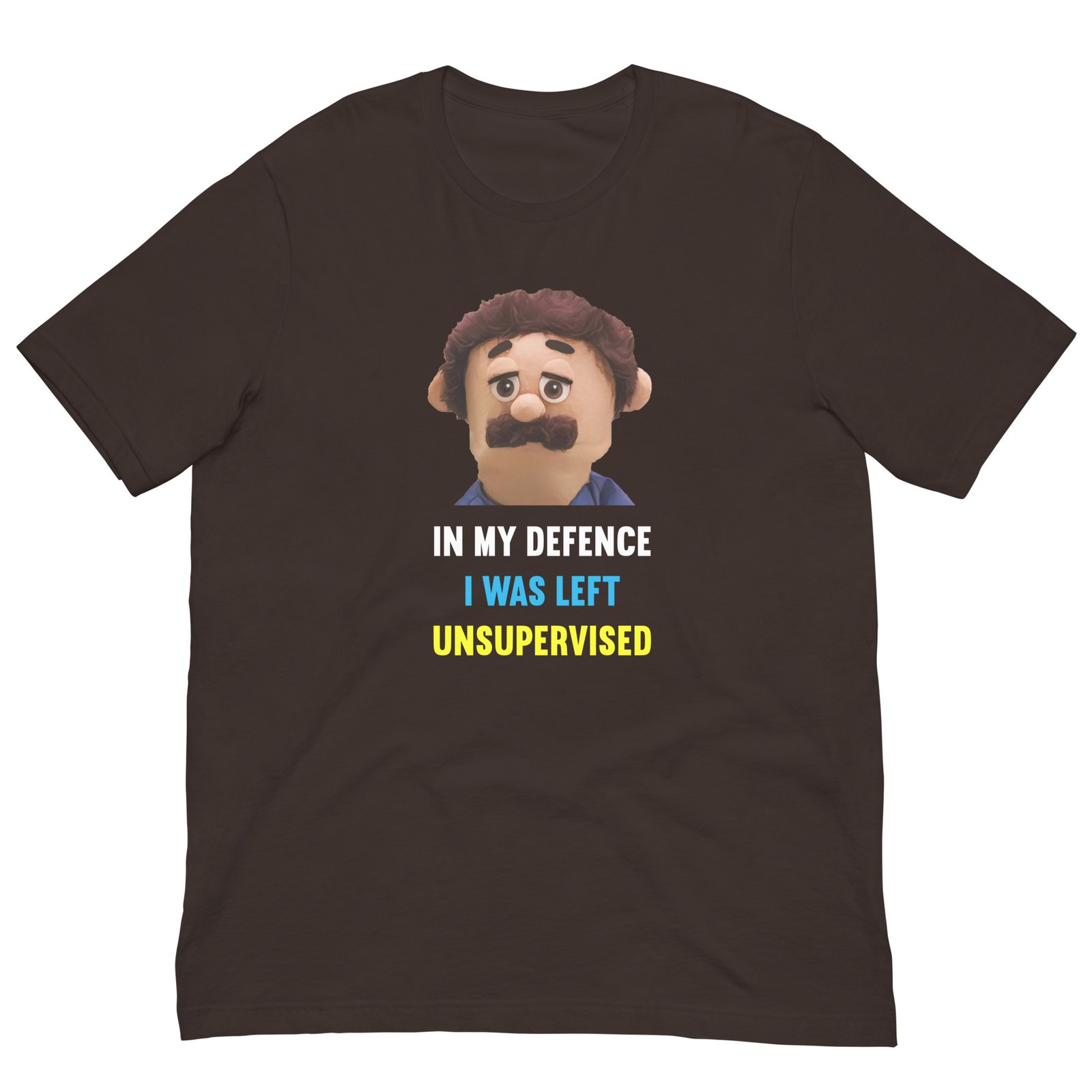 In My Defence I Was Left Unsupervised Puppets Diego T-Shirt - Image 4