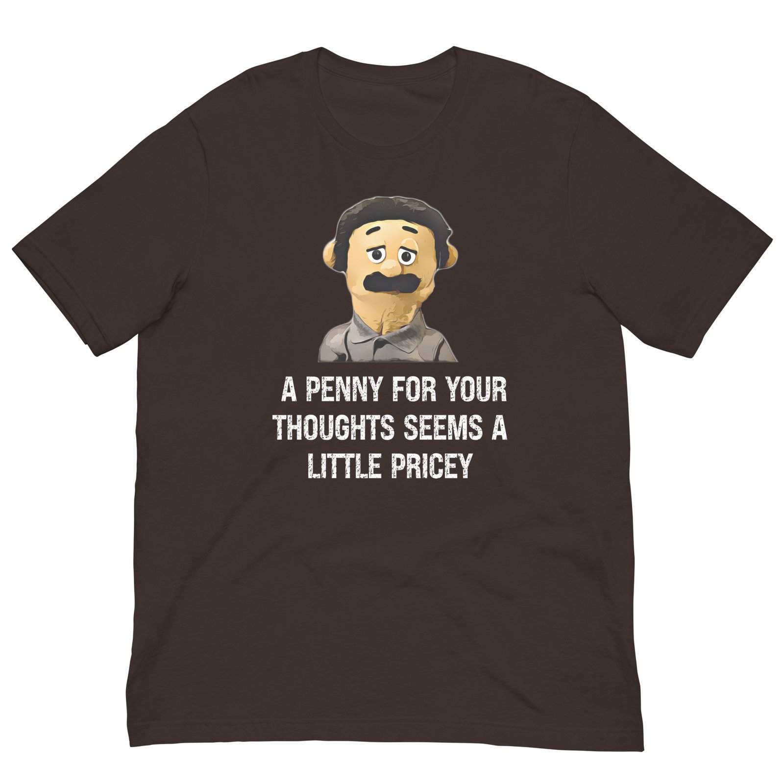 A Penny For Your Thoughts Seems A Little Pricey T-shirt - Image 3