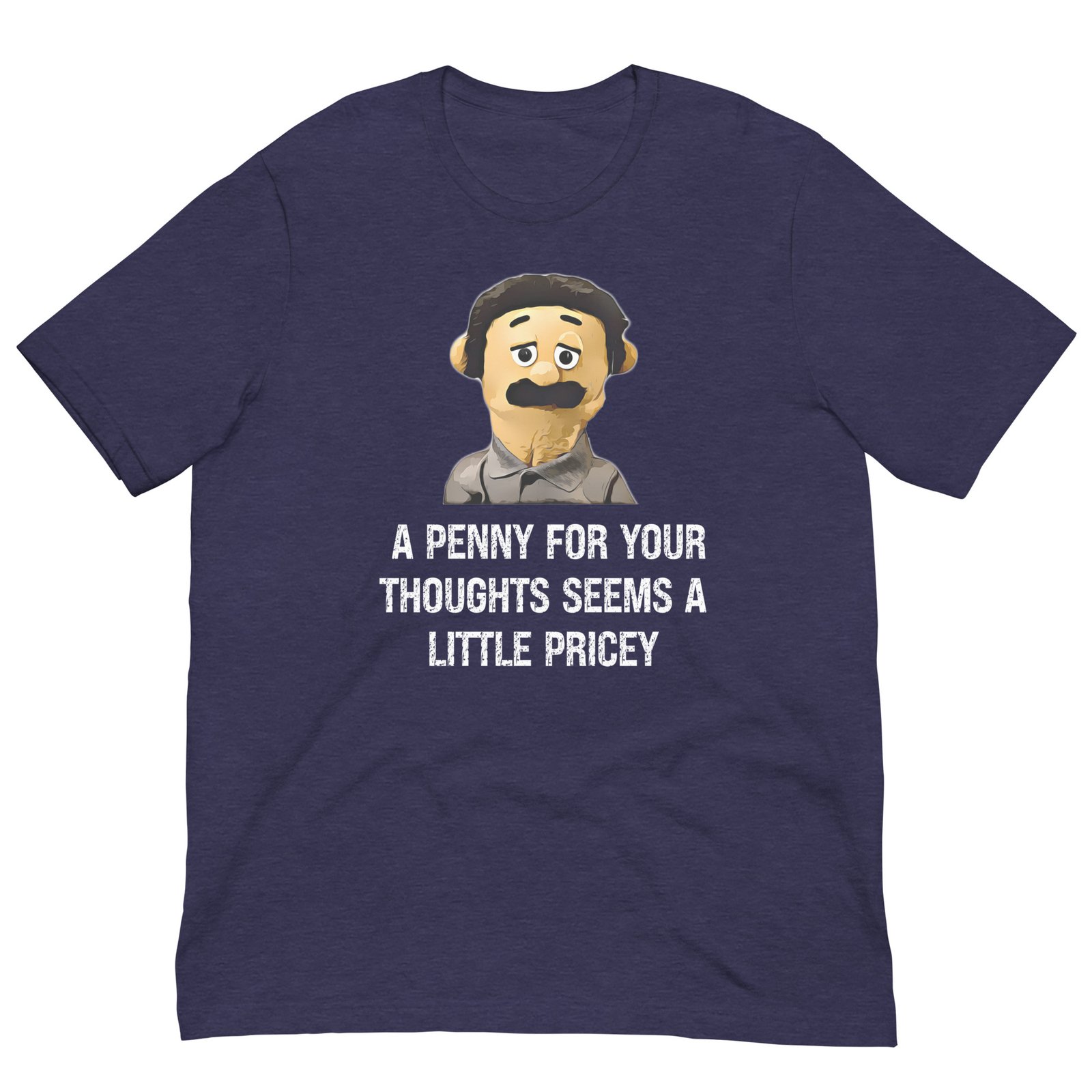 A Penny For Your Thoughts Seems A Little Pricey T-shirt - Image 5