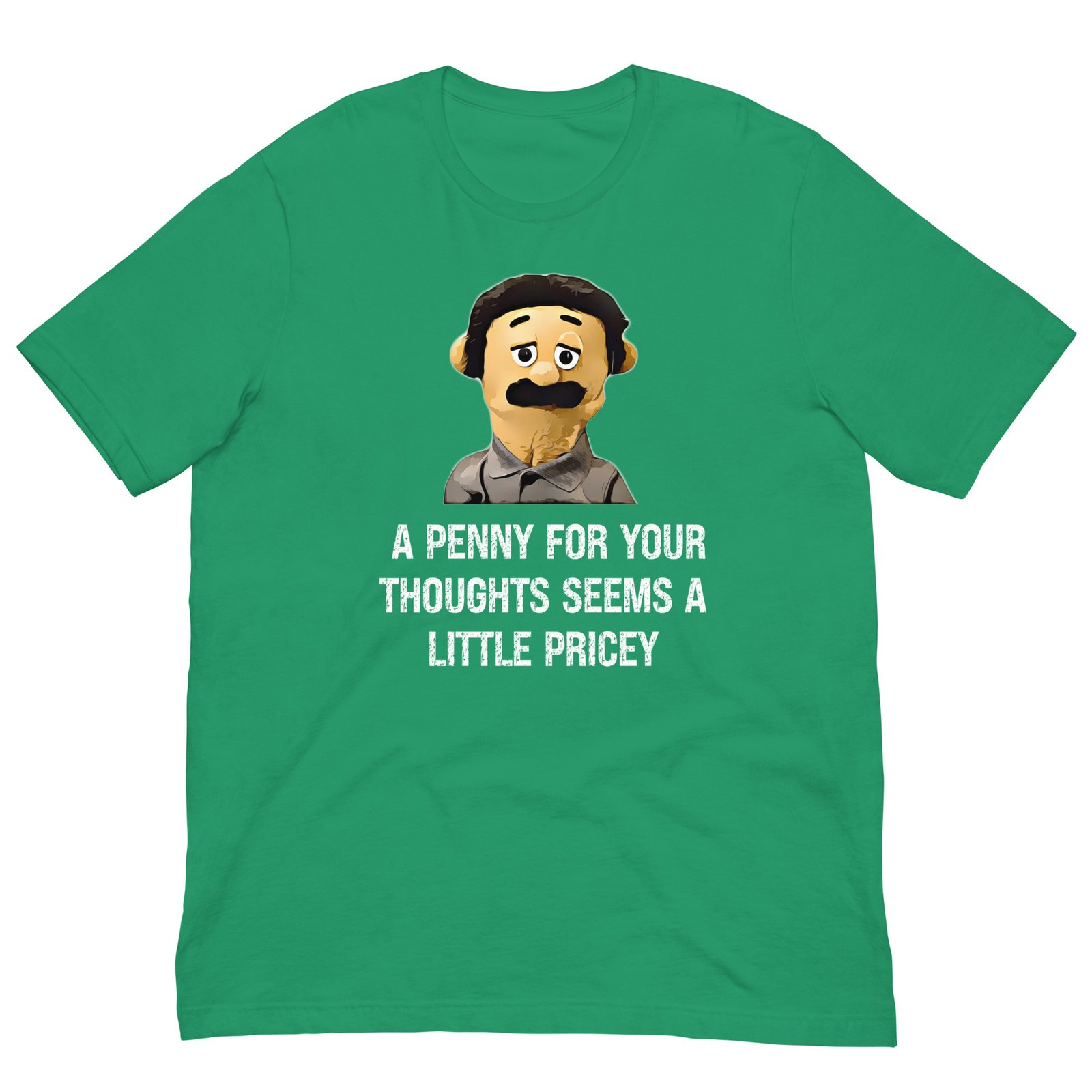A Penny For Your Thoughts Seems A Little Pricey T-shirt - Image 10
