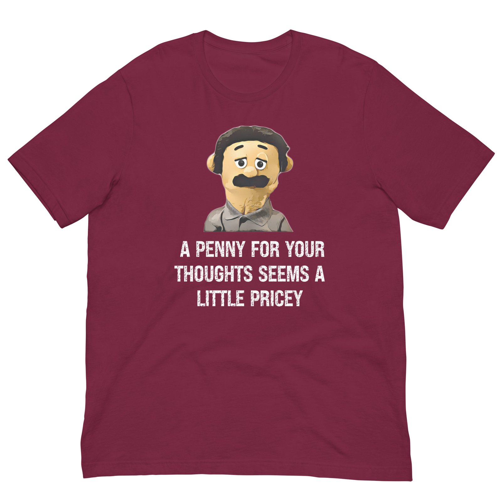 A Penny For Your Thoughts Seems A Little Pricey T-shirt - Image 6