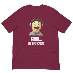 SHHH No one Cares T-shirt