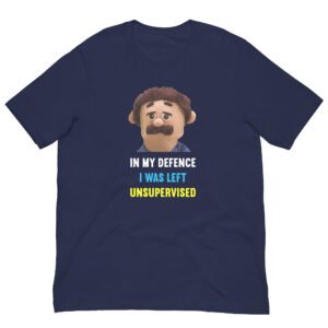 In My Defence I Was Left Unsupervised Puppets Diego T-Shirt