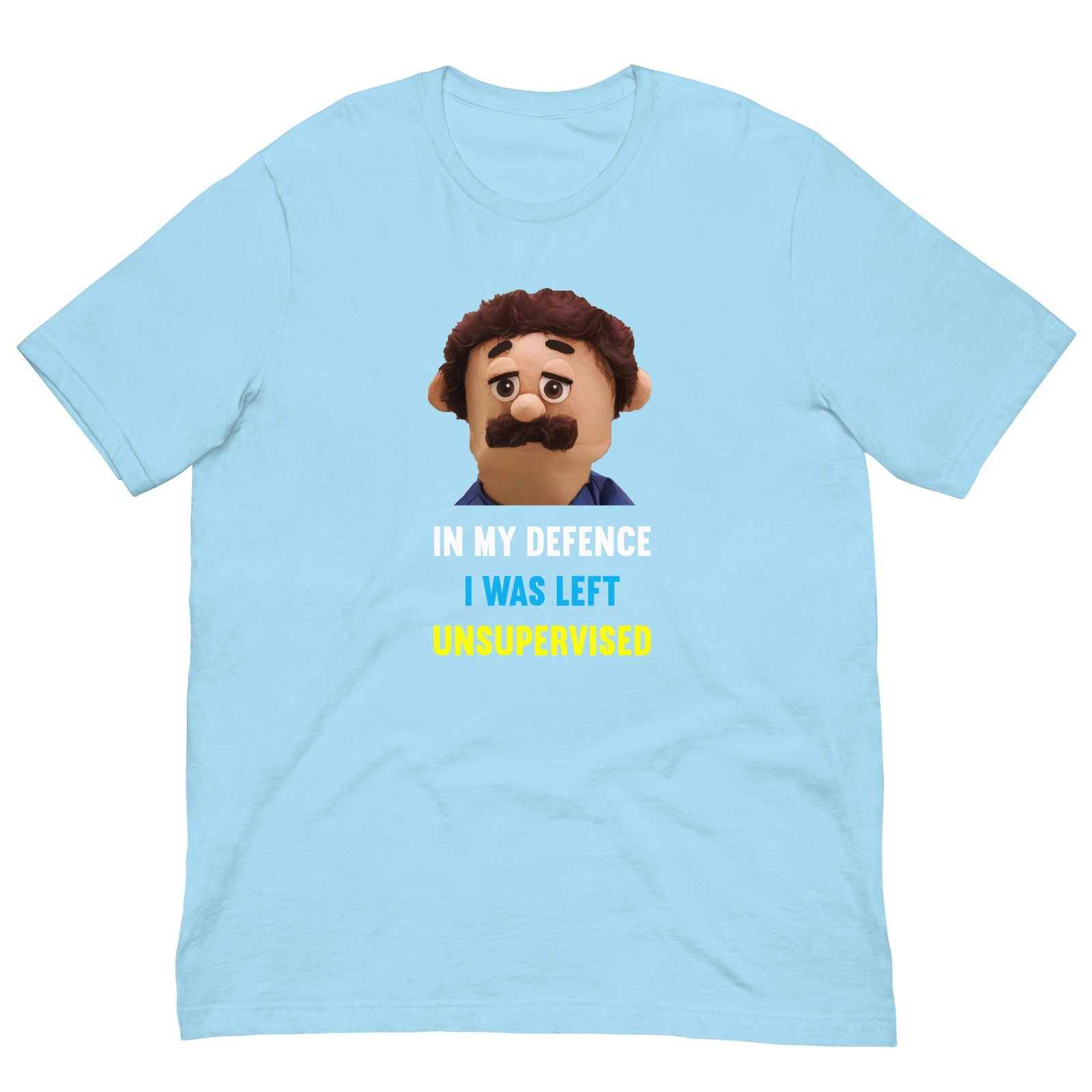 In My Defence I Was Left Unsupervised Puppets Diego T-Shirt - Image 11