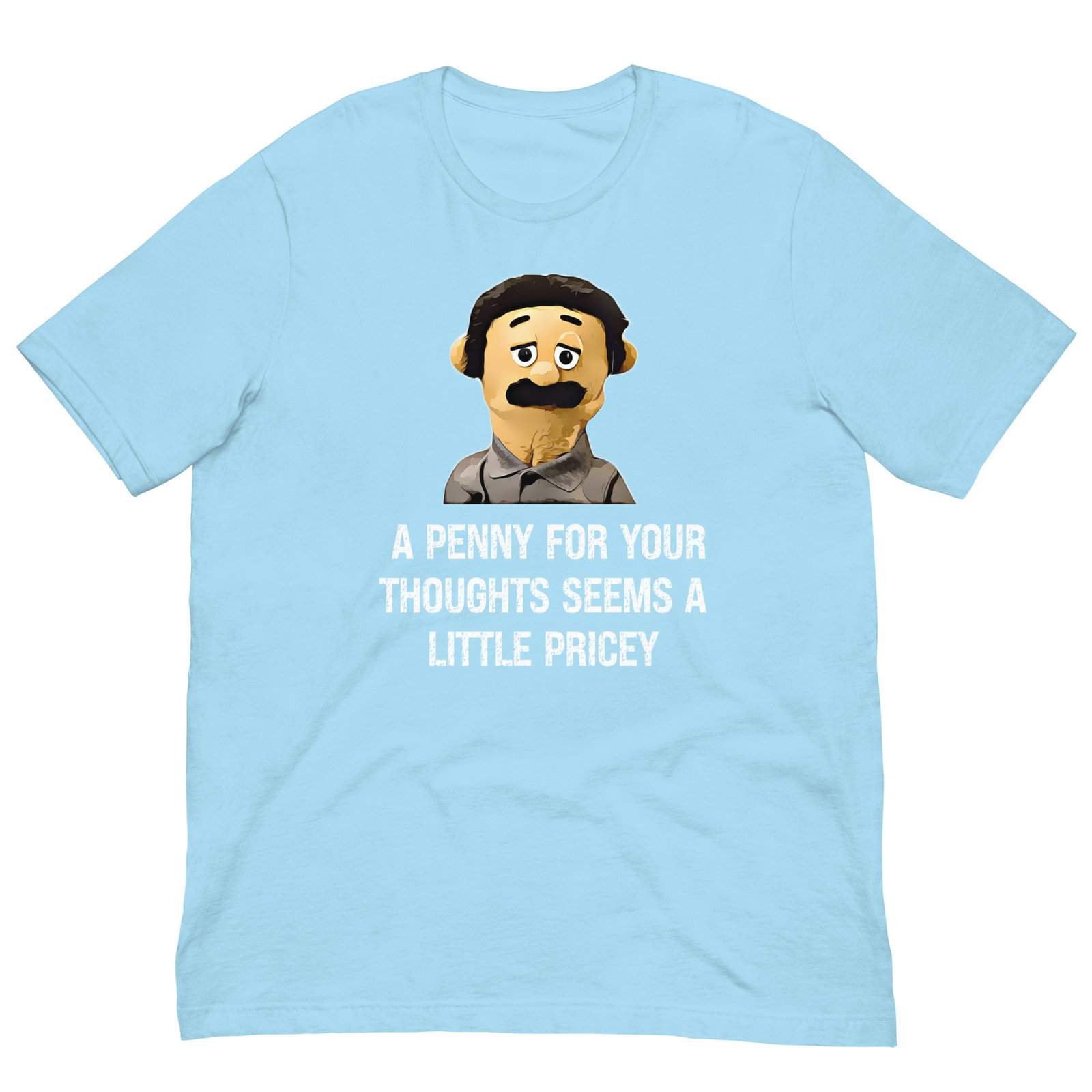 A Penny For Your Thoughts Seems A Little Pricey T-shirt - Image 12