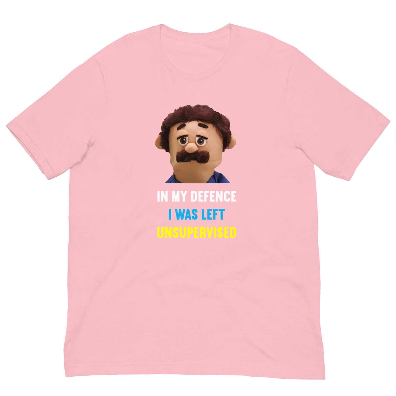In My Defence I Was Left Unsupervised Puppets Diego T-Shirt - Image 10