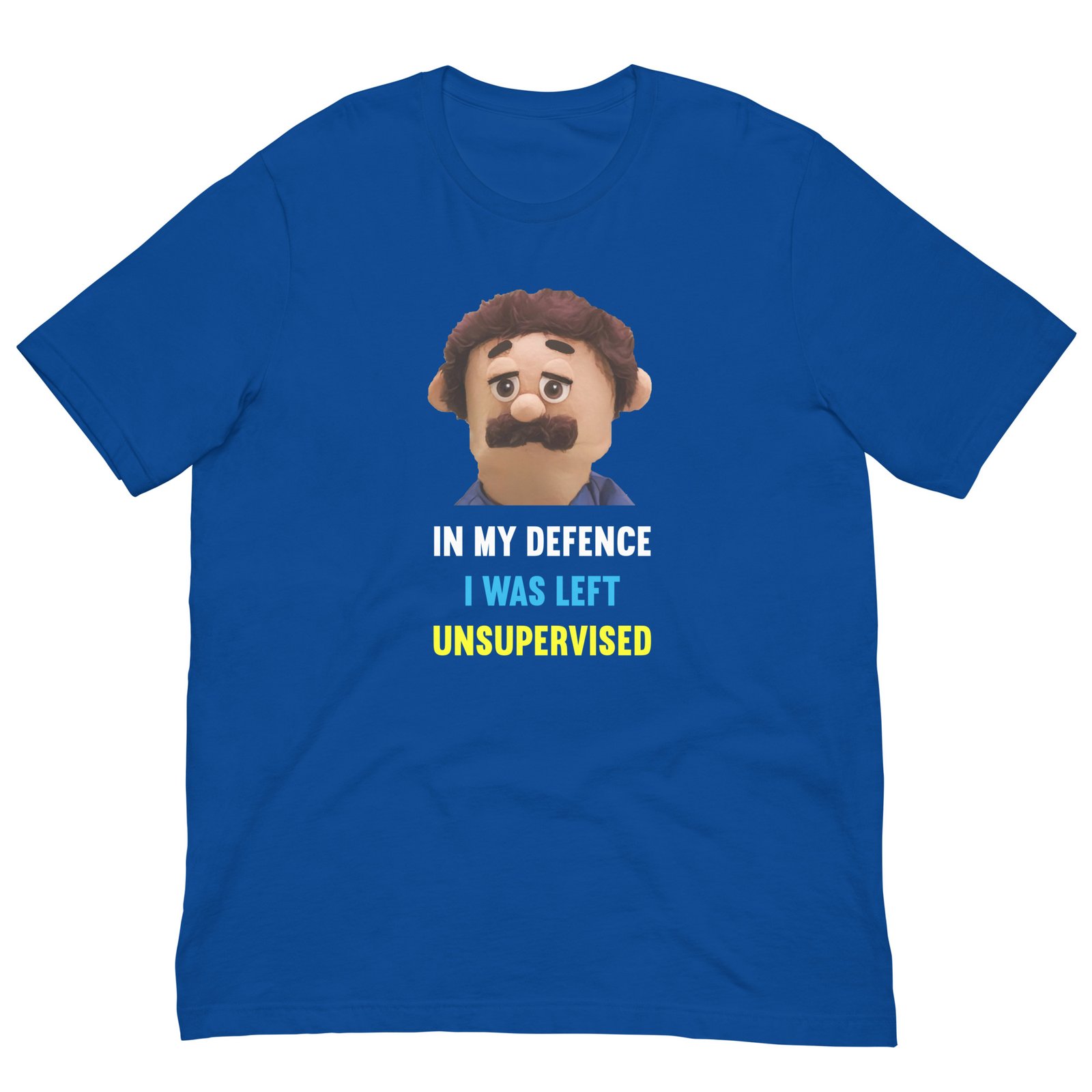 In My Defence I Was Left Unsupervised Puppets Diego T-Shirt - Image 6